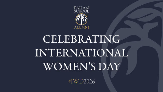 International Women’s Day: Reflections from our Fahan Alumni